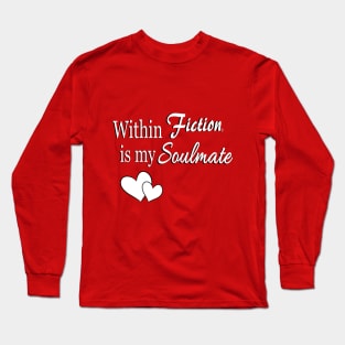 Within Fiction, is my Soulmate Long Sleeve T-Shirt